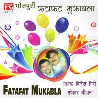 Fatafat Mukabala Vijendra Giri,Tapeshwar Chauhan Song Download Mp3