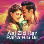 Aaj Zid (From "Aksar 2") Arijit Singh Song Download Mp3