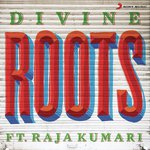 Roots Raja Kumari,DIVINE Song Download Mp3