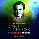 Aaj Ei Dintake - Joyful Melodies Of Kishore songs mp3