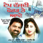 Tape Vajdi Ford Te Aave Kartar Ramla,Manjeet Kaur Song Download Mp3