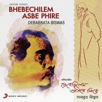 Bhebechilem Asbe Phire (Tagore Songs) songs mp3