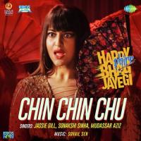 Chin Chin Chu Jassie Gill,Sonakshi Sinha,Mudassar Aziz Song Download Mp3