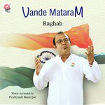 Vande Mataram Raghab Chattopadhyay Song Download Mp3