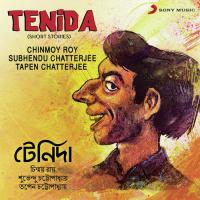 Tenida (Pt. 1) Tapen Chatterjee,Chinmoy Roy,Subhendu Chatterjee Song Download Mp3
