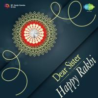 Dear Sister - Happy Rakhi songs mp3