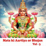 Maata Ki Aartiyan or Bhajan, Vol. 3 songs mp3