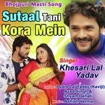 Sutaal Tani Kora Mein Khesari Lal Yadav Song Download Mp3