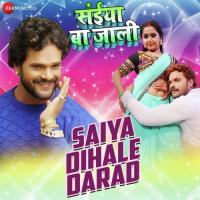 Saiya Dihale Darad Khesari Lal Yadav Song Download Mp3