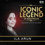 Iconic Legend Of Bollywood - Ila Arun songs mp3