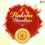 Raksha Bandhan - Beautiful Songs of Raksha Bandhan songs mp3