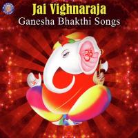 Jai Vighnaraja - Ganesha Bhakthi Songs songs mp3