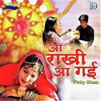 Aa Rakhi Aa Gayi Pinky Bhaat Song Download Mp3
