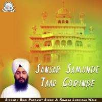 Sansar Samunde Taar Gobinde Bhai Paramjit Singh Ji Khalsa Ludhiane Wale Song Download Mp3