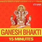 Ganesh Bhakti - 15 Minutes songs mp3