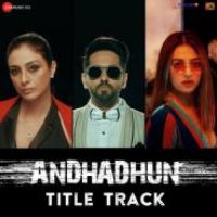 Andhadhun Title Track Raftaar Song Download Mp3