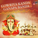 Gowriya Kanda Ganapa Banda (Lord Ganesha- Selected Devotional Songs) songs mp3