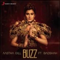 Buzz Aastha Gill,Badshah Song Download Mp3