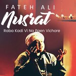 Rabba Kadi Vi Na Paen Vichore Nusrat Fateh Ali Khan Song Download Mp3