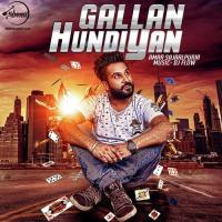 Gallan Hundiyan Amar Sajaalpuria,Dj Flow Song Download Mp3