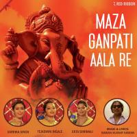 Maza Ganpati Aala Re Sarrika Singh,Tejaswini Ingale,Ekta Shrimali Song Download Mp3