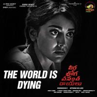 The World Is Dying (From "Veera Bhoga Vasantha Rayalu") Manisha Eerabathini,Mark K. Robin,Kenny Edward Song Download Mp3