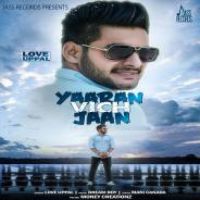 Yaaran Vich Jaan Love Uppal Song Download Mp3