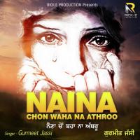 Naina Chon Waha Na Athroo Gurmeet Jassi Song Download Mp3