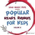 Sony Music Kids: Popular Hindi Rhymes for Kids, Vol. 3 songs mp3