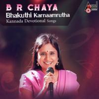 B.R. Chaya-Bhakuthi Karnaamrutha -Kannada Devotional Songs songs mp3