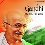 Gandhi - The Father Of Nation songs mp3
