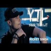 Yaar Tera Lit Mickey Singh Song Download Mp3