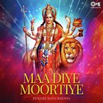 Maa Diye Moortiye (From "Maa Diye Moortiye") Narendra Chanchal Song Download Mp3