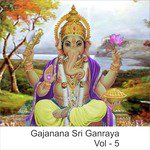 Gajanana Sri Ganraya, Vol. 5 songs mp3