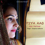 Piya Aao Kapil Jangir,Anupriya Lakhawat Song Download Mp3
