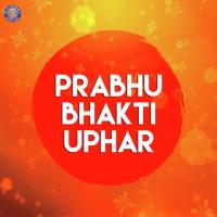 Prabhu Bhakti Uphar songs mp3