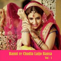 Banni Re Chudla Laijo Bansa, Vol. 1 songs mp3