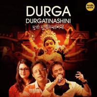 Durga Durgatinashini Nachiketa,Rupankar Bagchi,Sonali Roy Song Download Mp3
