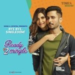 Ready 2 Mingle - Hindi Version Shubhangi Joshi,Karan Malhotra Song Download Mp3