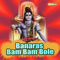 Banaras Bam Bam Bole songs mp3