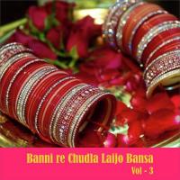 Banni Re Chudla Laijo Bansa, Vol. 3 songs mp3
