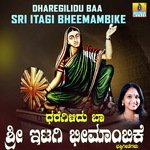 Dharegilidu Baa Sri Itagi Bheemambike songs mp3