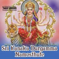 Sri Kanaka Durgamma Namosthute songs mp3