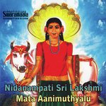 Nidanampati Sri Lakshmi Mata Aanimuthyalu songs mp3