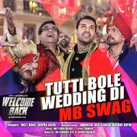 Tutti Bole Wedding Di (MB Swag) Meet Bros,Shipra Goyal,Ambresh,Ved,Ashish,Ruchir,Bipin Song Download Mp3