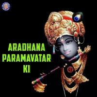 Aradhana Paramavatar Ki (Krishna) songs mp3