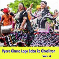 Pyaro Ghano Lage Baba Ro Ghodliyon, Vol. 4 songs mp3