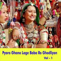Pyaro Ghano Lage Baba Ro Ghodliyon, Vol. 1 songs mp3