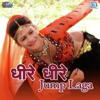 Dhire Dhire Jump Laga Mangal Singh,Neelu Rangili Song Download Mp3