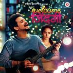 Welcome Zindagi Avadhoot Gupte,Varun Likhate Song Download Mp3